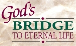 God's Bridge to Eternal Life